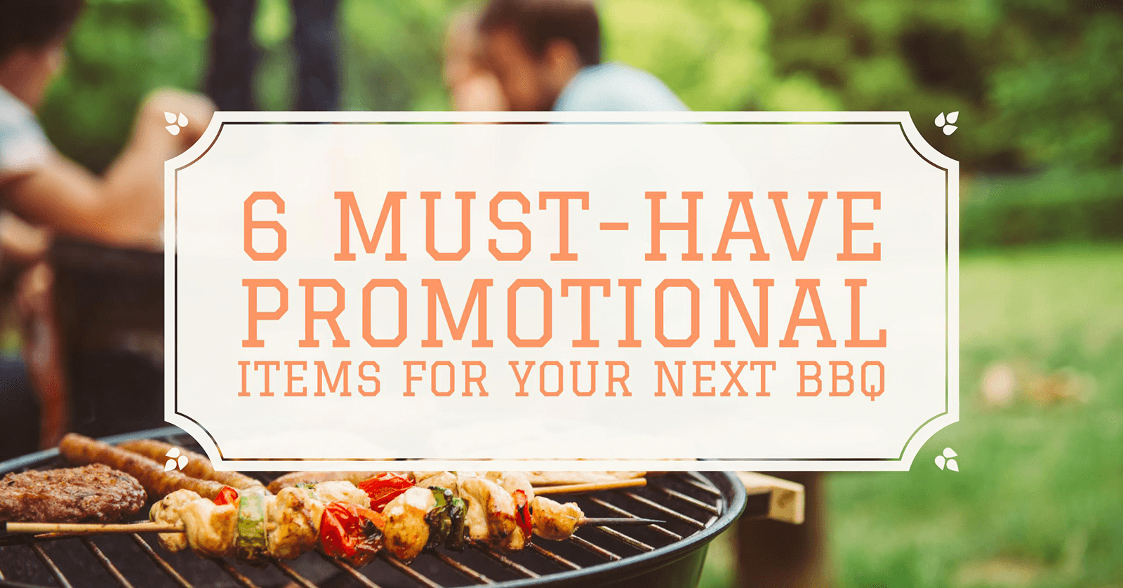 6 Must-Have Promotional Items For Your Next BBQ