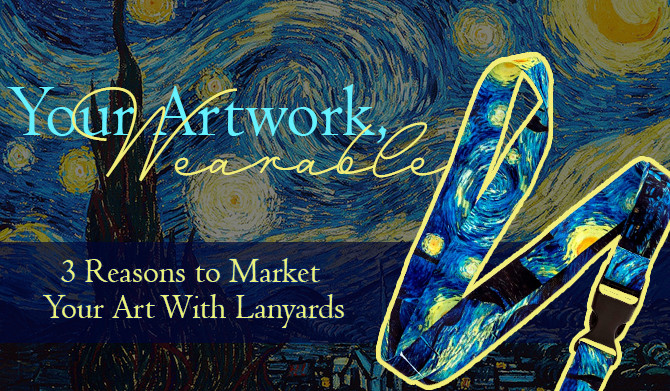 3 Reasons to Market Your Art With Lanyards